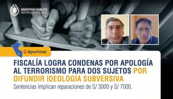 Fiscalía consigue dos condenas por apología al terrorismo en Apurímac