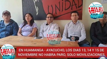 Ayacucho: dirigentes anuncian que no acatará paro nacional los días 13, 14 y 15 de noviembre