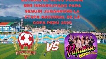 Por evento artístico privado estadio “El Olivo” podría ser inhabilitado para etapa nacional de la Copa Perú 2025