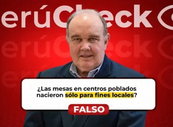 ¿Las mesas en centros poblados nacieron sólo para fines locales? Lo que afirmó Rafael López Aliaga ES FALSO