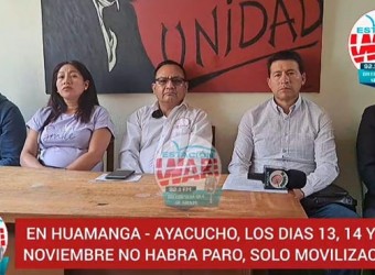 Ayacucho: dirigentes anuncian que no acatará paro nacional los días 13, 14 y 15 de noviembre