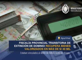 Fiscalía Provincial Transitoria de Extinción de Dominio recupera bienes valorizados en más de S/ 40 mil