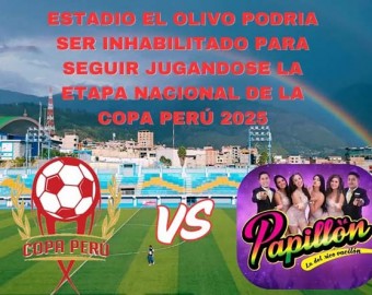 Por evento artístico privado estadio “El Olivo” podría ser inhabilitado para etapa nacional de la Copa Perú 2025